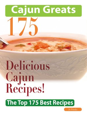 cover image of Cajun Greats 175 Delicious Cajun Recipes - The Top 175 Best Recipes